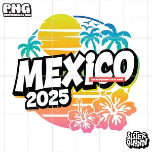 Mexico 2025 - Tropical Vacation Sublimation PNG | Palm Tree, Summer Sublimation PNG, Vacay Mode, Cancun, Cabo, Cozumel, Instant Download