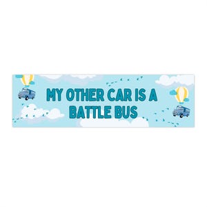 My Other Car is a Battle Bus Bumper Sticker (Fort Game)