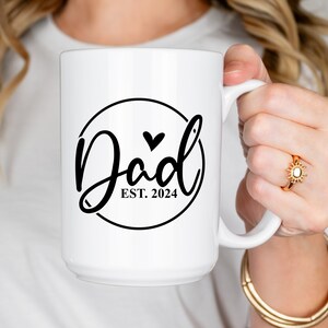 First Time Dad Mug, Dad Est. 2024 Coffee Mug, Perfect Father&#39;s Day Gift, Expecting Fathers Gift, New Dad Gift, Dad to Be Gift
