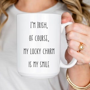 Smile, it&#39;s Irish Gold! 15oz Mug, Birthday Gift,  Funny Coffee Mug, Gift for Mom, Gift for Dad, St. Patrick&#39;s Day Mug, Coffee Cup Gift