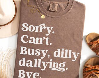 Funny Shirt | Comfort Colors® Dilly Dallying Shirt | Witty Women’s Clothing | Christmas Gift for Wife | Funny Lazy Day Tee | Gift for Her