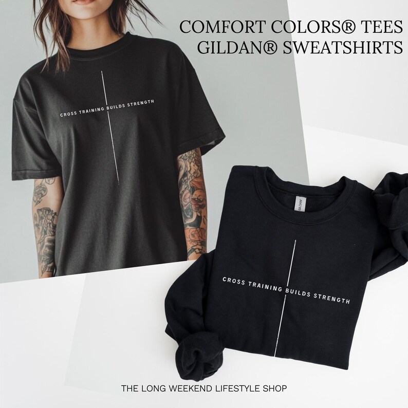 May include: Black t-shirt and sweatshirt with the text "CROSS TRAINING BUILDS STRENGTH" and a vertical white line. The t-shirt is short-sleeved, and the sweatshirt is long-sleeved. The text "COMFORT COLORS TEES" and "GILDAN SWEATSHIRTS" are at the top.