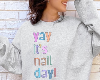 Nail Day Sweatshirt | Colorful Nail Tech Shirt | Nail Artist Tee