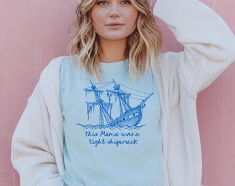 Funny Mom Shirt | Comfort Colors® Mama Tee | Sarcastic Mom Life Shirt | Motherhood Shirt | I Run a Tight Shipwreck | Christmas Gift for Mom