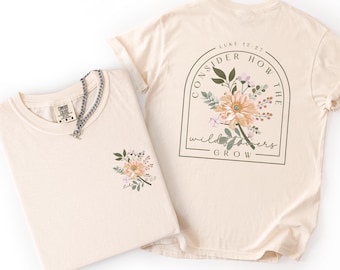 Boho Wildflower Shirt | Comfort Colors® | Christian Shirt | Bible Verse Tee | Floral Faith TShirt | Cottagecore | Luke 12:27 | Baptism Gifts