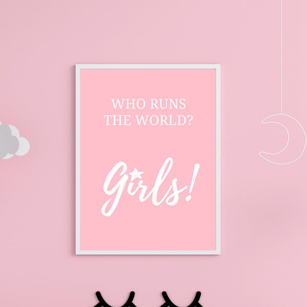 Who Runs The World? Girls Wall Art | Children's Wall Art | Pink Aesthetic | Bedroom, Playroom, Nursery Decor, Baby Room, Teen Print