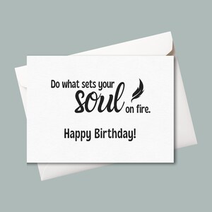 Tarjeta de cumpleaños imprimible / Haz lo que prende fuego a tu alma / Tarjeta de cumpleaños descargable / Deseos de feliz cumpleaños / Tarjeta de cumpleaños sin género