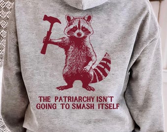 F the Patriarchy Hoodie Feral Coon Eat the Rich Not My President FDT Feminist Sweatshirt Political Merch Female Rage Trash Panda I Dissent