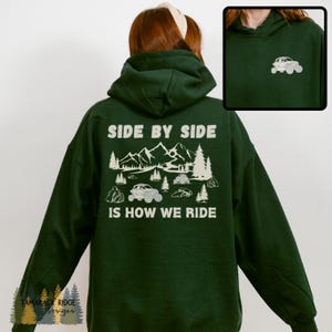 Side by Side is How We Ride Unisex Hooded Sweatshirt Side by Side ATV Outdoorsy Hiking Adventure Mud Dirty Off Road 4 Wheeler Quad Forest Green