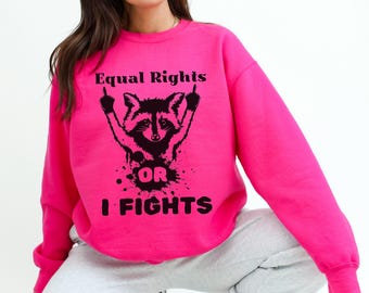 Untamed Raccoon Sweatshirt Roevember Coon F The Patriarchy Grl Pwr Chucks and Pearls Protest Sweatshirt Raccoon Meme Were Not Going Back