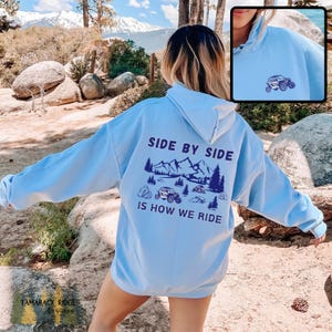Side by Side is How We Ride Unisex Hooded Sweatshirt Side by Side ATV Outdoorsy Hiking Adventure Mud Dirty Off Road 4 Wheeler Quad Light Blue