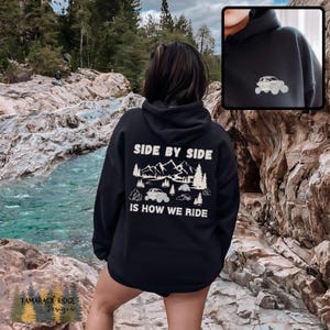 Side by Side is How We Ride Unisex Hooded Sweatshirt Side by Side ATV Outdoorsy Hiking Adventure Mud Dirty Off Road 4 Wheeler Quad Black