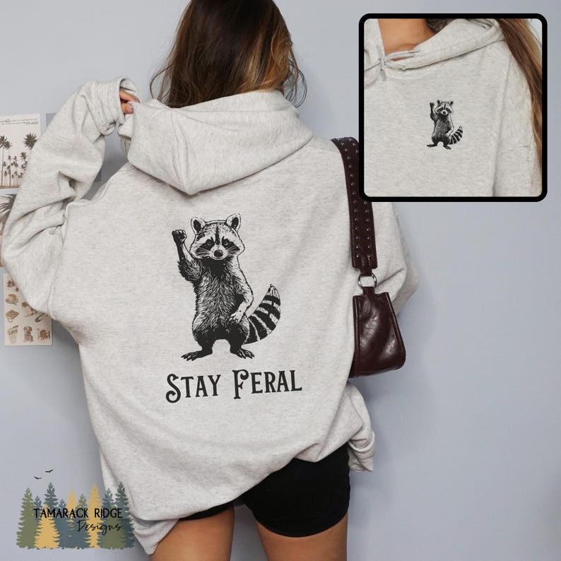Stay Feral Hoodie Raccoon Sweatshirt Funny Racoon Hoodie Trash Panda Hoodie Feminist Protest Hoodie Unisex Graphic Hoodie Animal Lover Gift Sand