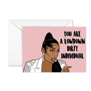 Porsha Williams  "You Are A Lowdown Dirty Individual" Real Housewives of Atlanta,  RHOA, A6 Greeting Card, Pop Culture Birthday Card