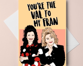 May include: Greeting card with a cartoon illustration of two women. The card has the text "YOU'RE THE VAL TO MY FRAN" in black. One woman wears a black jacket with red polka dots, and the other wears a black jacket.