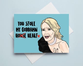 kim richards - "you stole my goddamn (house) heart" - real housewives of beverly hills - A6 greeting card - customizable