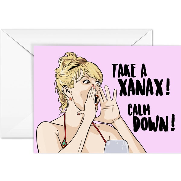 Ramona Singer “Take a Xanax, Calm Down!” Real Housewives of New York, A6 Greeting Card,