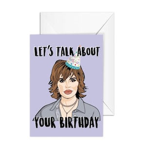Lisa Rinna "Let's Talk About Your Birthday", Real Housewives of Beverly Hills, A6 Birthday Card, RHOBH