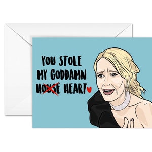Kim Richards "You Stole My Goddamn (House) Heart" Real Housewives of Beverly Hills, A6 Valentine's Day Card