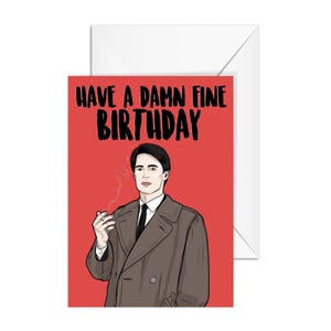 A6 Birthday Card "Have A Damn Fine Birthday" - Pop Culture Card, Funny Card for Best Friend, Girlfriend, Boyfriend