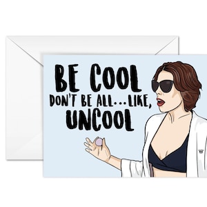 Countess LuAnn "Be Cool. Don't Be All...Like, Uncool" Real Housewives of New York, A6 Greeting Card
