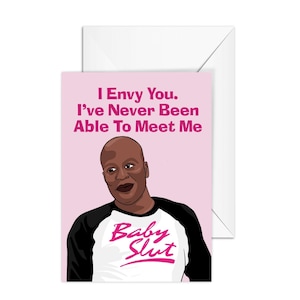 A6 Greeting Card "I Envy You, I've Never Been Able To Meet Me" - Funny Pop Culture Card, Funny Card for Best Friend, Girlfriend, Boyfriend