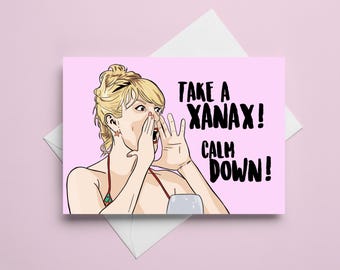 ramona singer - "take a xanax, calm down!" - real housewives of new york - RHONY - A6 greeting card - customizable
