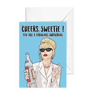 Absolutely Fabulous, Patsy Stone "Cheers Sweetie ! You Are A FabulousIndividual" A6 Birthday Card, Funny card,