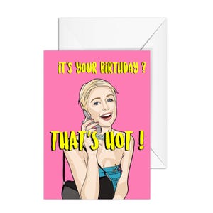 Paris Hilton "It's Your Birthday ? That's Hot !" Funny Card , A6 Birthday Card