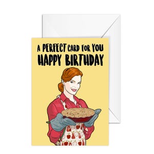 Bree Van De Kamp A6 Birthday Card, "A Perfect Card for You, Happy Birthday" - Pop Culture Funny Card for Girlfriend, Boyfriend, Best Friend