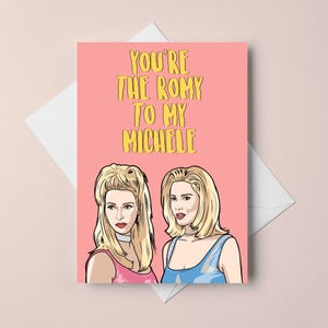 A6 Friendship Card, &quot;You&#39;re The Romy To My Michele&quot; - Funny Culture Card for Best Friend, Bestie - Birthday Card