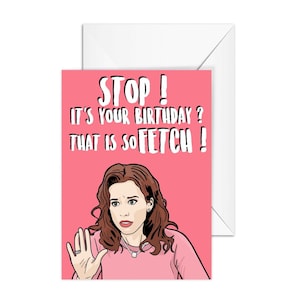Gretchen Wieners "So Fetch" Birthday Card, Mean Girl, A6 Greeting Card