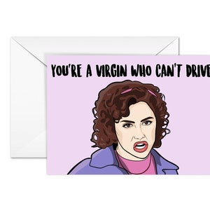 Tarjeta de felicitación A6 "Eres virgen y no sabes conducir" - Tarjeta divertida para el cumpleaños de tu mejor amiga - Tarjeta de cultura pop