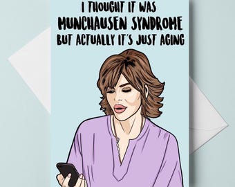 birthday card - lisa rinna - "munchausen syndrome" - real housewives of beverly hills - RHOBH - A6 birthday card