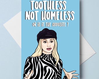 dorit kemsley - "toothless not homeless" - real housewives of beverly hills" - RHOBH - A6 greeting card - customizable