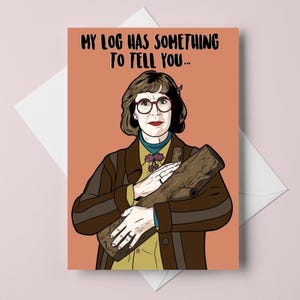 birthday card - twin peaks - log lady - "my log has something to tell you..." - A6 greeting card - customizable