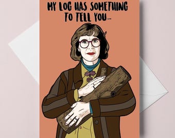 birthday card - "my log has something to tell you..." - A6 greeting card - customizable