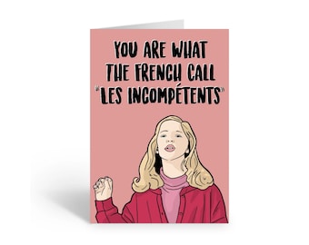 A6 Greeting Card, "You Are What The French Call Les Incompétents"