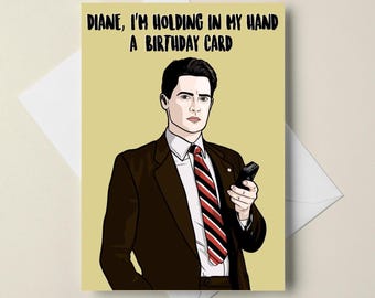 A6 Birthday Card &quot;Diane, I&quot;m Holding In My Hand A Birthday Card&quot; - Pop Culture Card, Funny Card for Best Friend, Girlfriend, Boyfriend