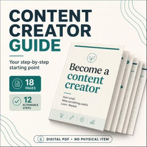 May include: A digital PDF content creator guide with 18 pages and 12 actionable steps. The cover features the text 'Become a content creator', 'Start small. Make something useful. Learn. Repeat.' and icons for a lightbulb, pencil, play button, and bar chart.