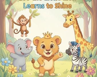 Puede incluir: Ilustración colorida de un cachorro de león con corona, rodeado de un mono, un elefante, una jirafa y una cebra. El texto "Leo the Little Lion Learns to Shine" está en la parte superior. La escena es un bosque caprichoso con flores.