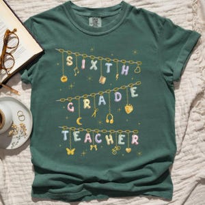 Sixth Grade Teacher Shirt, 6th Grade Shirt, Teacher T-Shirt, Back to School Gift, Cute Comfort Colors Teacher Tee, Teacher Appreciation