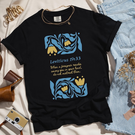 Leviticus 19:33 Shirt, Anti ICE Pro Immigrant Bible Verse Tee, Progressive Christian Social Justice Tshirt, Anti Trump Comfort Colors Shirt