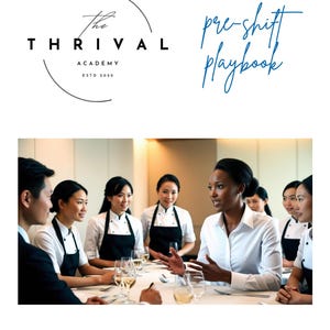 May include: Image features the text "The Thrival Academy ESTD 2020" and "pre-shift playbook". A group of people in white shirts and black aprons are seated around a table, with a woman speaking. Wine glasses are on the table.