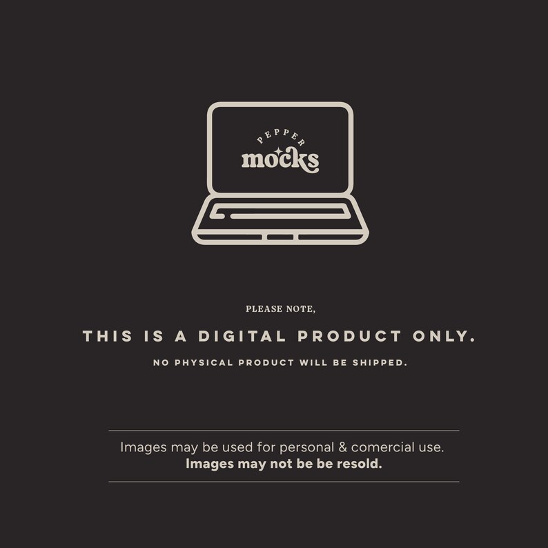 May include: A black and white illustration of a laptop computer with the text "PEPPER mocks" on the screen. The image includes the text "PLEASE NOTE, THIS IS A DIGITAL PRODUCT ONLY. NO PHYSICAL PRODUCT WILL BE SHIPPED. Images may be used for personal & comercial use. Images may not be be resold."