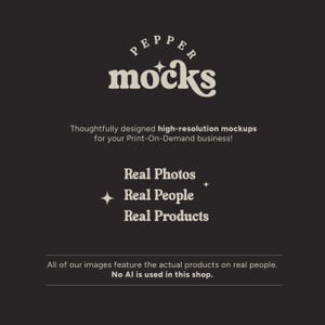 May include: A logo for Pepper Mocks, a company that provides high-resolution mockups for print-on-demand businesses. The logo is in a retro style with a star and the text "Pepper Mocks". The text below the logo says "Thoughtfully designed high-resolution mockups for your Print-On-Demand business!" and "Real Photos, Real People, Real Products". The text at the bottom says "All of our images feature the actual products on real people. No AI is used in this shop."
