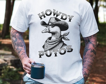 T-shirt Howdy Putos Goose : tenue western drôle de cow-boy