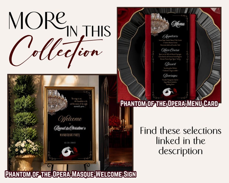 More in this Collection
Two items are suggested: a Phantom of the Opera menu card and matching masquerade welcome sign both featuring a gold crystal chandelier in the left upper corner, a white mask with a red rose centered at the base, and gold details. Find these selections linked in the description or at GraciouslyAppointed.etsy.com.
