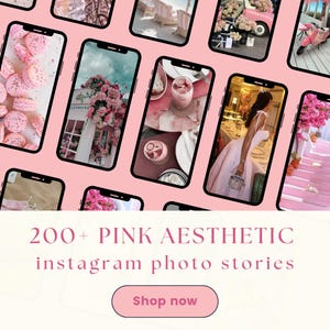 May include: A collection of smartphones displaying pink aesthetic images, including macarons, floral arrangements, and a woman in a pink dress. The text "200+ PINK AESTHETIC instagram photo stories" is displayed below the phones, with a "Shop now" button.