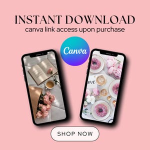 May include: Two smartphones displaying aesthetic images of a book, flowers, coffee, and donuts. The image includes the text "INSTANT DOWNLOAD" and "canva link access upon purchase". A "Canva" logo and a "SHOP NOW" button are also visible.